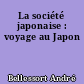 La société japonaise : voyage au Japon
