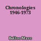Chronologies 1946-1973