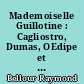 Mademoiselle Guillotine : Cagliostro, Dumas, OEdipe et la Révolution française