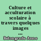 Culture et acculturation scolaire à travers quelques images de l'école républicaine dans la littérature française du 20e siècle