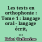 Les tests en orthophonie : Tome 1 : langage oral - langage écrit, enfants - adolescents