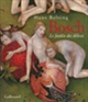 Hieronymus Bosch : "Le Jardin des délices"