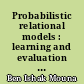 Probabilistic relational models : learning and evaluation : The relational Bayesian networks case