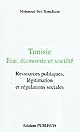 Tunisie : état, économie et société : ressources politiques, légitimation et régulations sociales