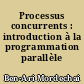 Processus concurrents : introduction à la programmation parallèle