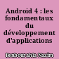 Android 4 : les fondamentaux du développement d'applications Java