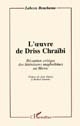 L'œuvre de Driss Chraïbi : réception critique des littératures maghrébines au Maroc