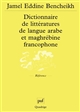 Dictionnaire de littératures de langue arabe et maghrébine francophone
