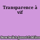 Transparence à vif