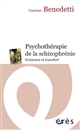 Psychothérapie de la schizophrénie : existence et transfert