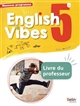 English vibes, 5e : cycle 4, A2, B1 : [livre du professeur] : nouveau programme