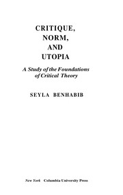 Critique, norm, and utopia : a study of the foundations of critical theory