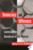 Democracy and difference : contesting the boundaries of the political