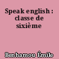 Speak english : classe de sixième