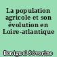 La population agricole et son évolution en Loire-atlantique