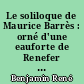 Le soliloque de Maurice Barrès : orné d'une eauforte de Renefer d'après un portrait de Maurice Barrès et de lettrines gravées sur bois