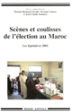 Scènes et coulisses des élections au Maroc : les législatives 2002