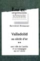 Valladolid au siècle d'or : une ville de Castille et sa campagne au XVIe siècle : [Tome 1]