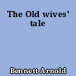 The Old wives' tale