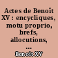 Actes de Benoît XV : encycliques, motu proprio, brefs, allocutions, actes des dicastères, etc, texte latin avec traduction française