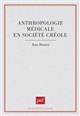 Anthropologie médicale en société créole