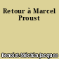Retour à Marcel Proust