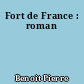 Fort de France : roman
