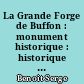 La Grande Forge de Buffon : monument historique : historique et guide de visite