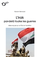 L' Irak par-delà toutes les guerres : idées reçues sur un État en transition