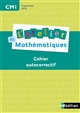 L'atelier de mathématiques CM1 : cahier autocorrectif : programme 2016