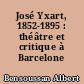 José Yxart, 1852-1895 : théâtre et critique à Barcelone