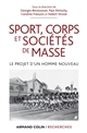 Sport, corps et sociétés de masse : Le projet d'un homme nouveau