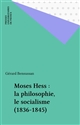 Moses Hess, la philosophie, le socialisme : 1836-1845 : Philosophie de l'action : Le dernier des philosophes
