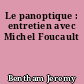 Le panoptique : entretien avec Michel Foucault
