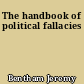 The handbook of political fallacies