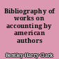 Bibliography of works on accounting by american authors