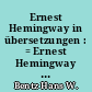 Ernest Hemingway in übersetzungen : = Ernest Hemingway translated : = Ernest Hemingway traduit