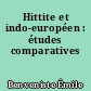Hittite et indo-européen : études comparatives