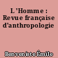 L 'Homme : Revue française d'anthropologie