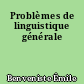 Problèmes de linguistique générale
