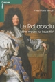 Le roi absolu : idées reçues sur Louis XIV