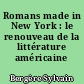 Romans made in New York : le renouveau de la littérature américaine