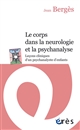 Le corps dans la neurologie et dans la psychanalyse : leçons cliniques d'un psychanalyste d'enfants