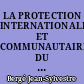 LA PROTECTION INTERNATIONALE ET COMMUNAUTAIRE DU DROIT D'AUTEUR. ESSAI D'UNE ANALYSE CONFLICTUELLE