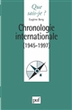 Chronologie internationale, 1945-1997