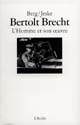 Bertolt Brecht : l'homme et son oeuvre
