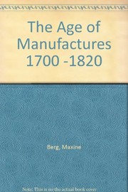 The age of manufactures : industry, innovation and work in Britain 1700-1820