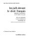 Les Juifs devant le droit français : législation et jurisprudence, fin XIXe siècle à nos jours