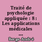 Traité de psychologie appliquée : 8 : Les applications médicales de la psychologie