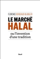 Le marché halal : ou l'invention d'une tradition